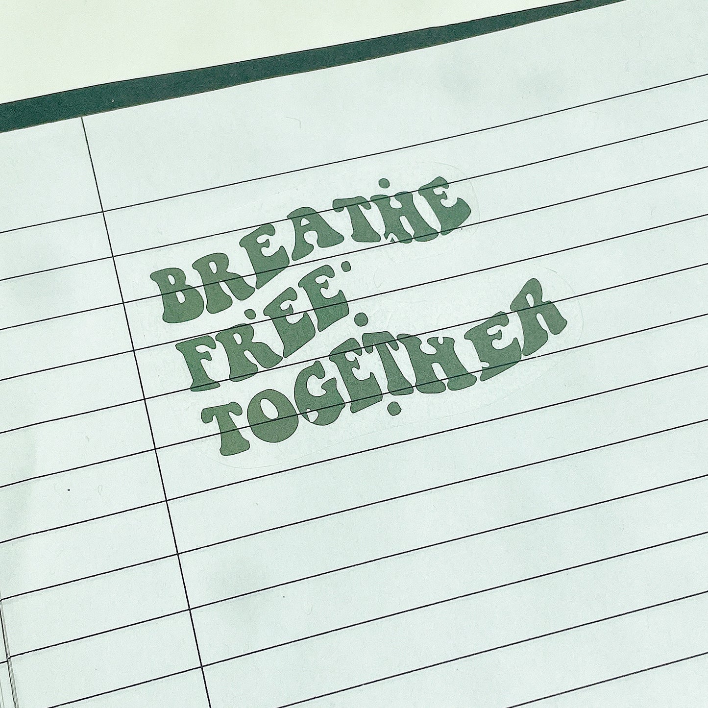 BREATHE FREE TOGETHER sticker